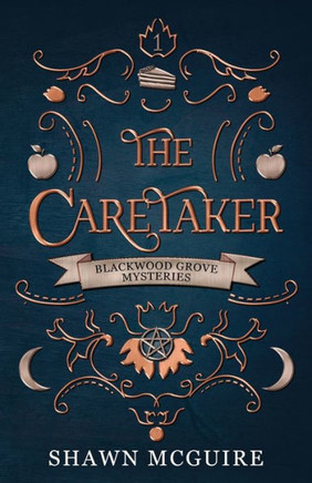 The Caretaker : A Cozy Paranormal Midlife Mystery