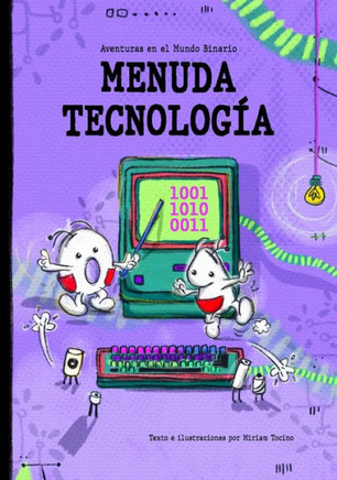 Aventuras en el Mundo Binario : Menuda Tecnología