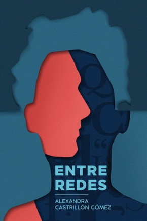 Entre redes : Una novela sobre el amor contemporáneo, la manipulación y las segundas oportunidades