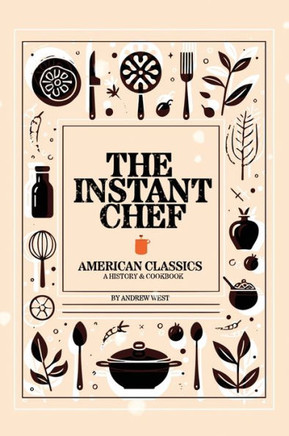 The Instant Chef : American Classics