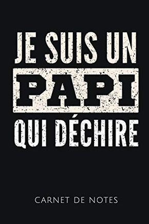 Je Suis Un Papi Qui D?Chire Carnet De Notes: Un Carnet De Notes Dr?Le Pour Un Super Papy | 110 Pages, Lign? | 15.24X22.86 Cm | (French Edition)