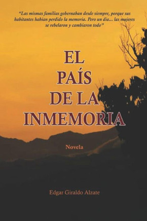 EL PAÍS DE LA INMEMORIA (Spanish Edition)