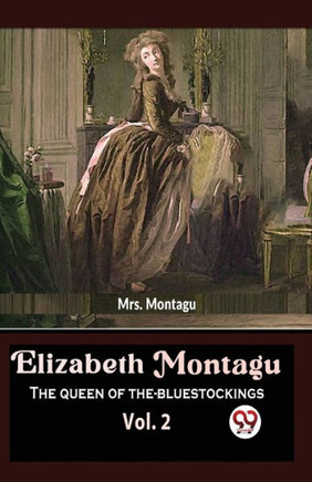 Elizabeth Montagu The Queen Of The- Bluestockings Vol.2