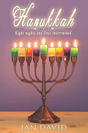Hanukkah: Eight Nights and Lives Intertwined