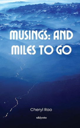 Musings : And Miles To Go