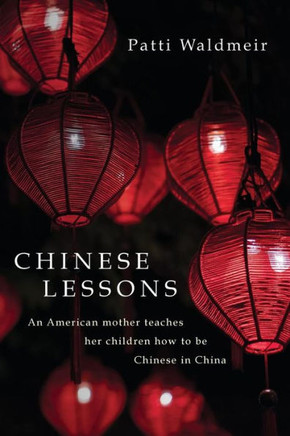 Chinese Lessons: An American mother teaches her children how to be Chinese in China