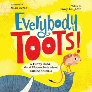 Everybody Toots : A Funny Read-Aloud Picture Book about Farting Animals (Rhyming Books for Kids Ages 3–5)
