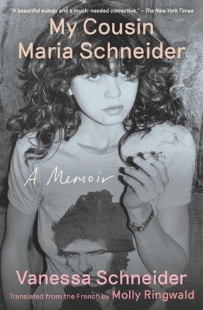 My Cousin Maria Schneider : A Memoir My Cousin Maria Schneider : A Memoir