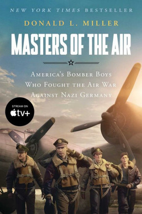 Masters of the Air MTI : America's Bomber Boys Who Fought the Air War Against Nazi Germany