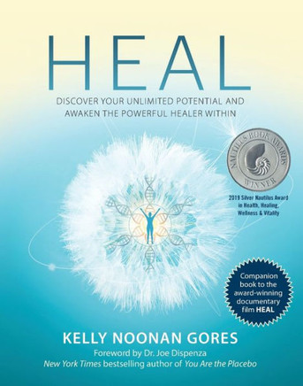 Heal : Discover Your Unlimited Potential and Awaken the Powerful Healer Within