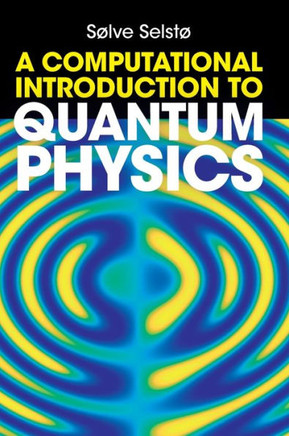 A Computational Introduction to Quantum Physics