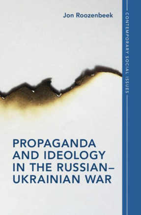 Propaganda and Ideology in the Russian?Ukrainian War