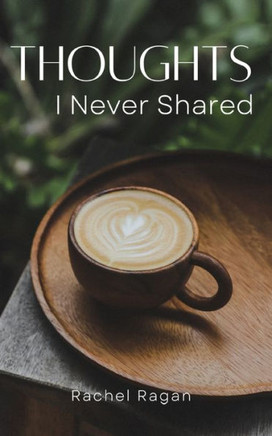 Thoughts I Never Shared