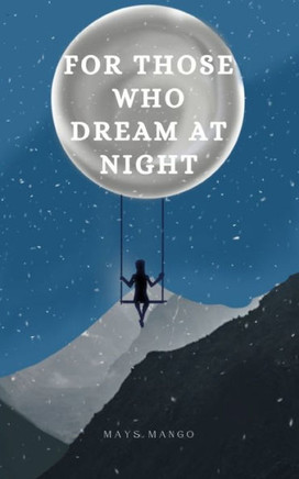 For Those Who Dream at Night