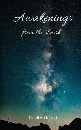 Awakenings from the Dark