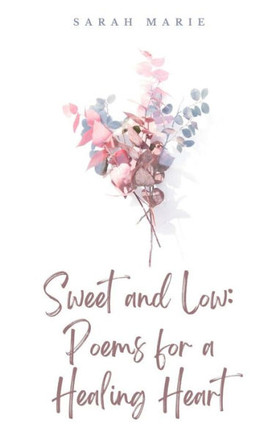 Sweet and Low : Poems for a Healing Heart