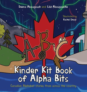Kinder Kit Book of Alpha Bits : Canadian Alphabet stories from across the country
