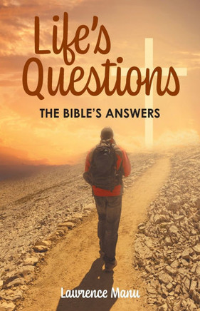 Life's Questions : The Bible's Answers