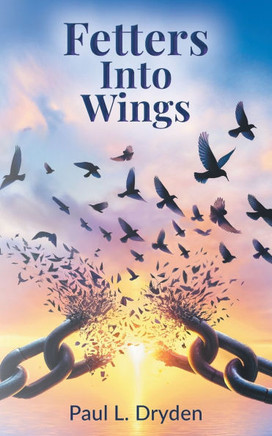 Fetters Into Wings