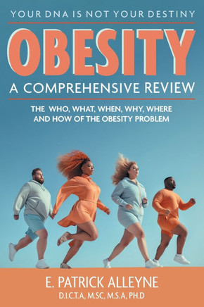 Obesity: A Comprehensive Review : The Who, What, When, Why, Where and How of the Obesity Problem