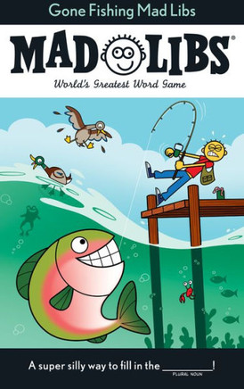 Gone Fishing Mad Libs : World's Greatest Word Game
