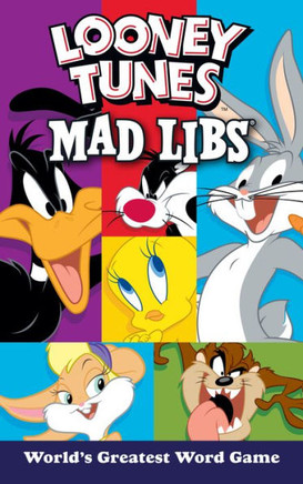 Looney Tunes Mad Libs : World's Greatest Word Game