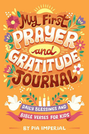 My First Prayer and Gratitude Journal : Daily Blessings and Bible Verses for Kids