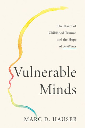 Vulnerable Minds : The Harm of Childhood Trauma and the Hope of Resilience