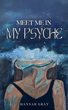 Meet Me in My Psyche Meet Me in My Psyche