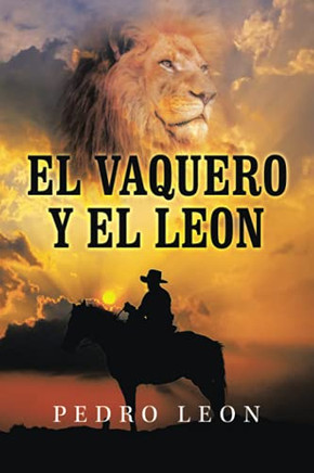 El Vaquero Y El Leon (Spanish Edition)