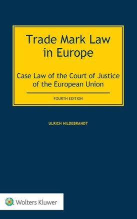 TRADE MARK LAW IN EUROPE : Case Law of the Court of Justice of the European Union