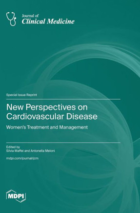 New Perspectives on Cardiovascular Disease : Women's Treatment and Management
