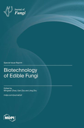 Biotechnology of Edible Fungi