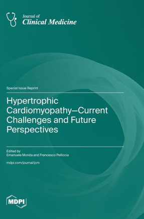 Hypertrophic Cardiomyopathy-Current Challenges and Future Perspectives