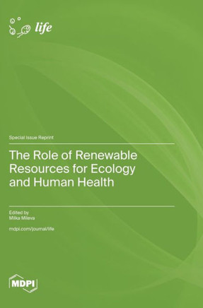 The Role of Renewable Resources for Ecology and Human Health