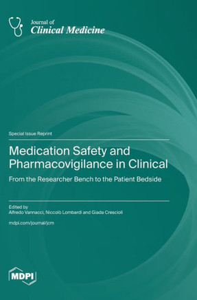 Medication Safety and Pharmacovigilance in Clinical : From the Researcher Bench to the Patient Bedside