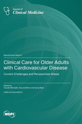 Clinical Care for Older Adults with Cardiovascular Disease : Current Challenges and Perspectives Ahead