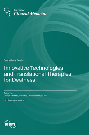 Innovative Technologies and Translational Therapies for Deafness