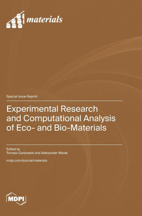 Experimental Research and Computational Analysis of Eco- and Bio-Materials