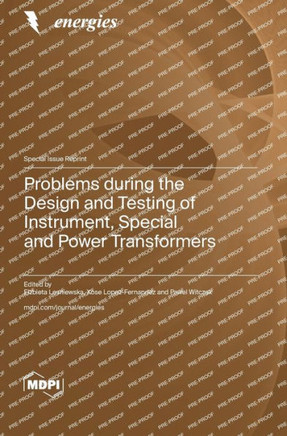 Problems During the Design and Testing of Instrument, Special and Power Transformers