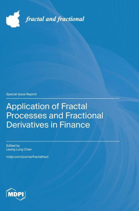 Application of Fractal Processes and Fractional Derivatives in Finance Application of Fractal Processes and Fractional Derivatives in Finance