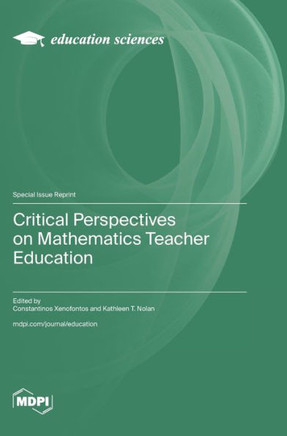 Critical Perspectives on Mathematics Teacher Education
