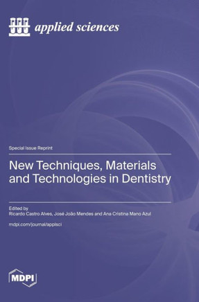 New Techniques, Materials and Technologies in Dentistry