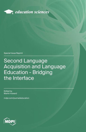 Second Language Acquisition and Language Education - Bridging the Interface