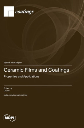 Ceramic Films and Coatings : Properties and Applications