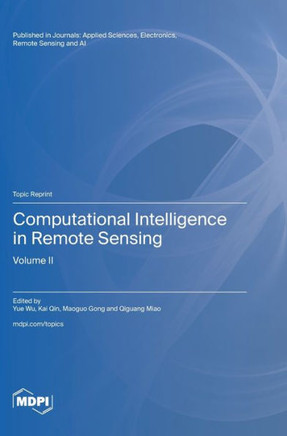 Computational Intelligence in Remote Sensing : Volume II