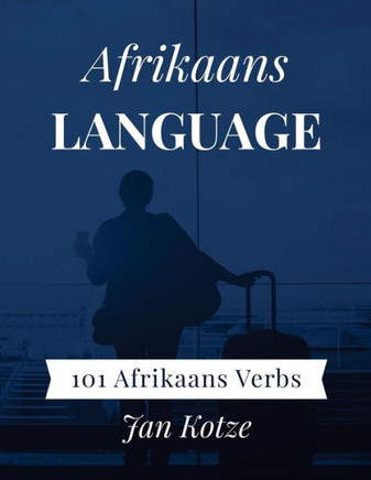 Afrikaans Language: 101 Afrikaans Verbs