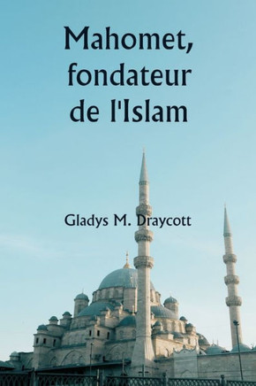 Mahomet, fondateur de l'Islam