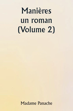 Manières : un roman (Volume 2)