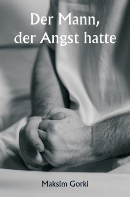 Der Mann, der Angst hatte